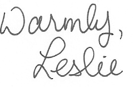 Warmly,Leslie